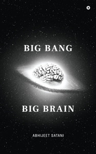 Big bang Big brain - (Hardback or Cased Book) Big bang Big brain - (Hardback or Cased Book)