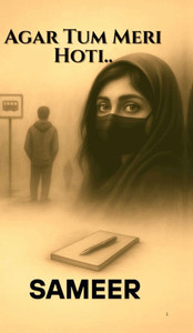Agar Tum Meri Hoti..: Ek Mohabbat Jo Sirf Dua Tak Rahi... - (Hardback or Cased Book)