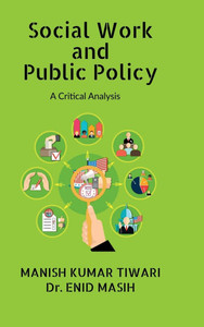 Social Work and Public Policy: A Critical Analysis Social Work and Public Policy: A Critical Analysis