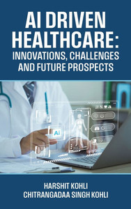 AI Driven Healthcare: Innovations, Challenges and Future Prospects - (Hardback or Cased Book)