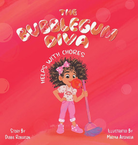 The Bubblegum Diva Helps with Chores - (Hardback or Cased Book)