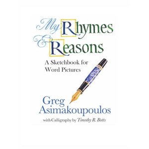 My Rhymes and Reasons: A Sketchbook for Word Pictures My Rhymes and Reasons: A Sketchbook for Word Pictures