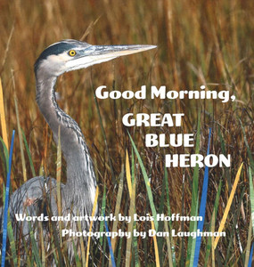 Good Morning, Great Blue Heron - (Hardback or Cased Book) Good Morning, Great Blue Heron - (Hardback or Cased Book)