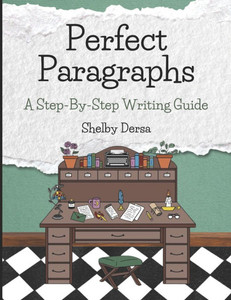 Perfect Paragraphs: A Step-By-Step Writing Guide Perfect Paragraphs: A Step-By-Step Writing Guide
