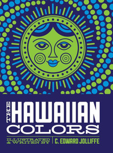 The Hawaiian Colors: The Fun Way to Learn the Hawaiian Colors The Hawaiian Colors: The Fun Way to Learn the Hawaiian Colors