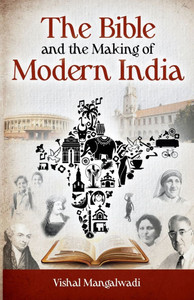The Bible and the Making of Modern India Revised Edition The Bible and the Making of Modern India Revised Edition