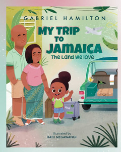 My Trip to Jamaica - 9798989309177 My Trip to Jamaica - 9798989309177