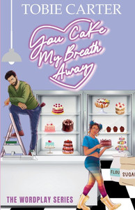 You Cake My Breath Away