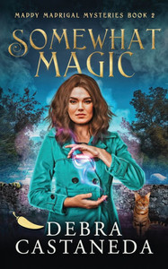 Somewhat Magic (Maddy Madrigal Mysteries Book 2) Somewhat Magic (Maddy Madrigal Mysteries Book 2)