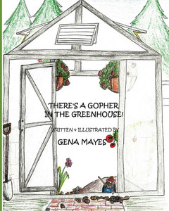 There's A Gopher In The Greenhouse!