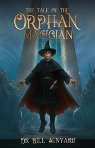 The Tale of the Orphan Magician The Tale of the Orphan Magician