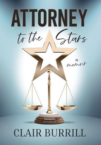 Attorney to the Stars: A Memoir - (Hardback or Cased Book)