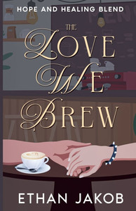 The Love We Brew: Hope and Healing Blend The Love We Brew: Hope and Healing Blend