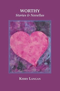 Worthy: Stories & Novellas