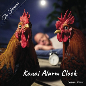 The Famous Kauai Alarm Clock