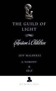 The Guild of Light: Elysium's Children - (Hardback or Cased Book)