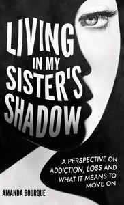 Living in My Sister's Shadow - (Hardback or Cased Book)
