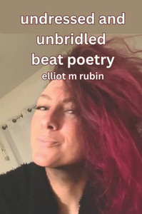 undressed and unbridled beat poetry