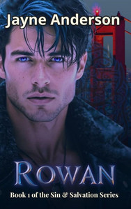 Rowan: Book 1 of the Sin & Salvation Series - (Hardback or Cased Book) Rowan: Book 1 of the Sin & Salvation Series - (Hardback or Cased Book)
