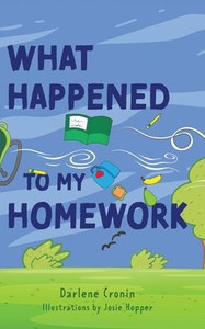 What Happened to My Homework - (Hardback or Cased Book) What Happened to My Homework - (Hardback or Cased Book)