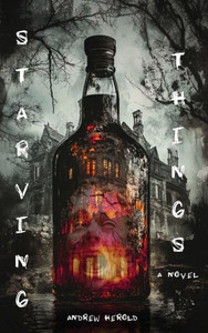 Starving Things - (Hardback or Cased Book) Starving Things - (Hardback or Cased Book)
