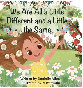 We Are All a Little Different and a Little the Same - (Hardback or Cased Book) We Are All a Little Different and a Little the Same - (Hardback or Cased Book)