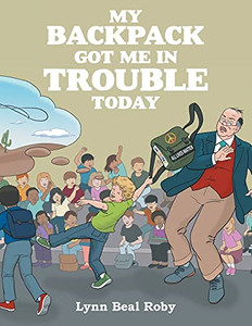 My Backpack Got Me In Trouble Today - 9781665705295 My Backpack Got Me In Trouble Today - 9781665705295