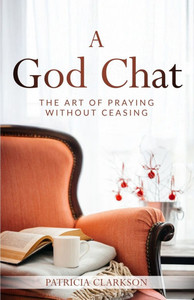 A God Chat: The Art of Praying Without Ceasing