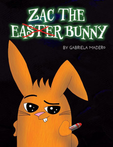 Zac the (not) Easter Bunny - (Paperback or Softback) Zac the (not) Easter Bunny - (Paperback or Softback)