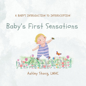 Baby's First Sensations: A Baby's Introduction to Interoception - (Paperback or Softback) Baby's First Sensations: A Baby's Introduction to Interoception - (Paperback or Softback)