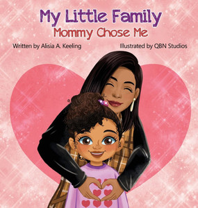My Little Family: Mommy Chose Me - (Hardback or Cased Book) My Little Family: Mommy Chose Me - (Hardback or Cased Book)