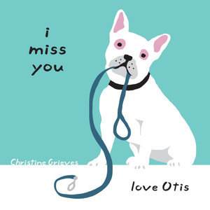 I miss you, love Otis - (Paperback or Softback)