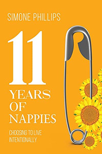 11 Years Of Nappies: Choosing To Live Intentionally
