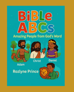 Bible ABC: Amazing People From God's Word Bible ABC: Amazing People From God's Word