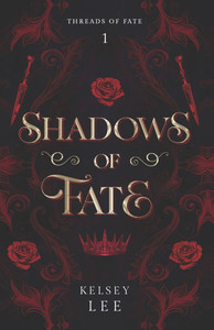 Shadows of Fate: Threads of Fate series, Book One Shadows of Fate: Threads of Fate series, Book One