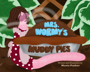Mrs. Wormy's Muddy Pies - (Hardback or Cased Book) Mrs. Wormy's Muddy Pies - (Hardback or Cased Book)