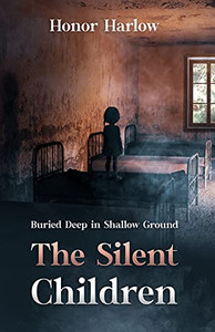 The Silent Children (Buried Deep In Shallow Ground) The Silent Children (Buried Deep In Shallow Ground)