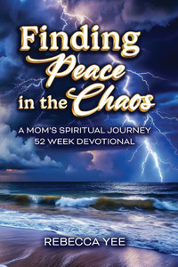 Finding Peace in the Chaos: A Mom's Spiritual Journey Finding Peace in the Chaos: A Mom's Spiritual Journey