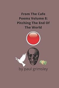 Pitching The End Of The World (From The Cafe Poems) Pitching The End Of The World (From The Cafe Poems)