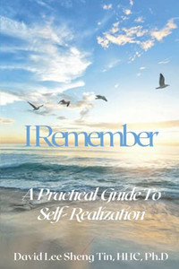 I Remember: A Practical Guide To Self - Realization I Remember: A Practical Guide To Self - Realization