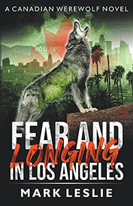 Fear And Longing In Los Angeles (Canadian Werewolf)