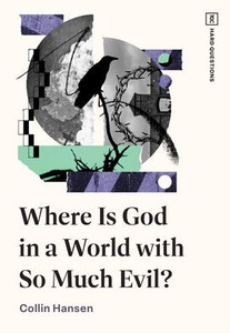 Where Is God in a World with So Much Evil?