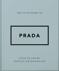 The Little Guide to Prada: Style to Live by