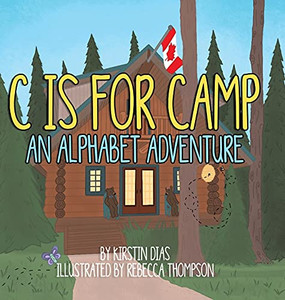 C Is For Camp: An Alphabet Adventure - 9780228854227 C Is For Camp: An Alphabet Adventure - 9780228854227