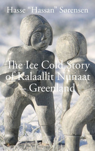 The Ice Cold Story of Kalaallit Nunaat - Greenland