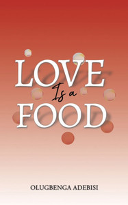 Love Is a Food Love Is a Food