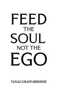 Feed the Soul Not the Ego