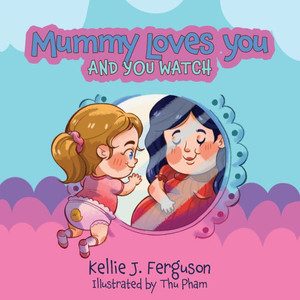 Mummy Loves You and You Watch - (Paperback or Softback) Mummy Loves You and You Watch - (Paperback or Softback)