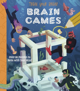 Train Your Brain! Brain Games: Over 80 Puzzles to Mess with Your Mind Train Your Brain! Brain Games: Over 80 Puzzles to Mess with Your Mind