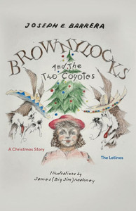 Brownylocks and the Two Coyotes: The Latinos - (Paperback or Softback) Brownylocks and the Two Coyotes: The Latinos - (Paperback or Softback)